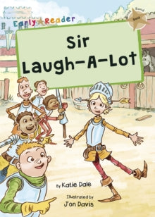 Maverick Early Readers  Sir Laugh-A-Lot: (Gold Early Reader) - Katie Dale; Jon Davis (Paperback) 28-02-2021 
