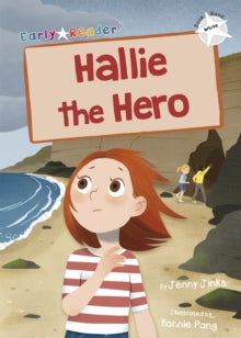 Maverick Early Readers  Hallie the Hero: (White Early Reader) - Jenny Jinks; Bonnie Pang (Paperback) 28-08-2021 