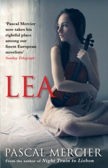 Lea - Pascal Mercier; Shaun Whiteside (Paperback) 07-06-2018 