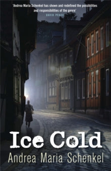 Ice Cold - Andrea Maria Schenkel; Anthea Bell; Anthea Bell (Paperback) 29-04-2010 Winner of Deutscher Krimi Preis: National 2008.