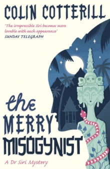 The Merry Misogynist - Colin Cotterill (Paperback) 29-04-2010 