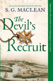 The Devil's Recruit: Alexander Seaton 4, from the author of the prizewinning Seeker series - S.G. MacLean (Paperback) 08-05-2014 