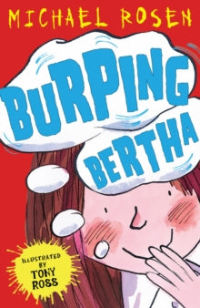 Rosen and Ross  Burping Bertha - Michael Rosen; Tony Ross (Paperback) 01-03-2012 