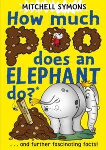 Mitchell Symons' Trivia Books  How Much Poo Does an Elephant Do? - Mitchell Symons (Paperback) 06-08-2009 