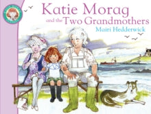 Katie Morag  Katie Morag And The Two Grandmothers - Mairi Hedderwick (Paperback) 07-01-2010 