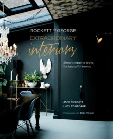 Rockett St George: Extraordinary Interiors: Show-Stopping Looks for Unique Interiors - Jane Rockett & Lucy St George (Hardback) 10-10-2017 