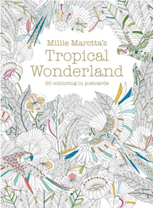 Millie Marotta 12 Millie Marotta's Tropical Wonderland Postcard Box: 50 beautiful cards for colouring in - Millie Marotta (Postcard book or pack) 11-02-2016 