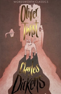 Wordsworth Classics  Oliver Twist - Charles Dickens; George Cruickshank; Dr Ella Westland (Paperback) 05-05-1992 