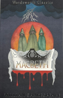 Wordsworth Classics  Macbeth - William Shakespeare; Professor Cedric Watts, M.A. Ph.D. (Paperback) 05-05-1992 