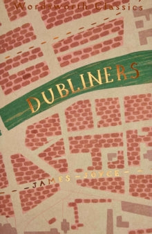 Wordsworth Classics  Dubliners - James Joyce; Laurence Davies (Paperback) 05-04-1993 