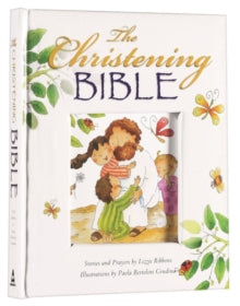 The Christening Bible (White) - Lizzie Ribbons; Paola Bertolini (Hardback) 04-07-2014 