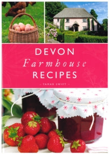 Love Devon  Devon Farmhouse Recipes - Tamar Swift (Paperback) 25-04-2019 