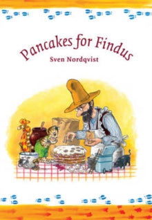 Findus & Pettson  Pancakes for Findus - Sven Nordqvist; Sven Nordqvist (Hardback) 24-09-2007 