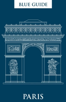 Travel Series  Blue Guide Paris - Delia Gray-Durant (Paperback) 12-10-2015 