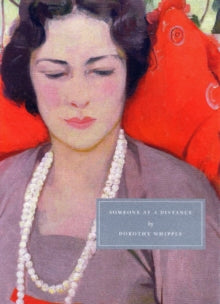 Persephone Classics  Someone at a Distance - Dorothy Whipple; Nina Bawden (Paperback) 24-04-2008 