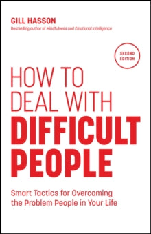 How to Deal with Difficult People: Smart Tactics for Overcoming the Problem People in Your Life - Gill Hasson (Paperback) 24-04-2025 
