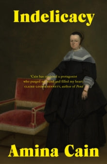 Indelicacy - Amina Cain (Paperback) 03-09-2020 Short-listed for The Rathbones Folio Prize 2021.