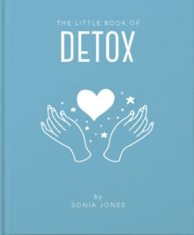 The Little Book of Detox - Sonia Jones (Hardback) 28-10-2021 
