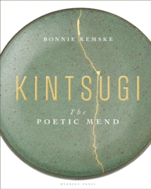 Kintsugi: The Poetic Mend - Bonnie Kemske (Hardback) 18-02-2021 