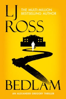 The Alexander Gregory Thrillers  Bedlam: An Alexander Gregory Thriller - LJ Ross (Paperback) 18-06-2020 