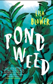 Pondweed - Lisa Blower (Paperback) 01-07-2021 
