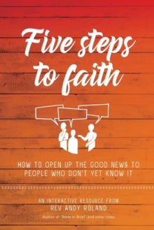 Five Steps to Faith - Rev Andy Roland (Paperback) 22-05-2018 
