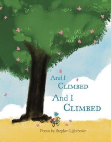 And I Climbed, And I Climbed - Stephen Lightbown; Shih-Yu Lin (Paperback) 11-09-2023 