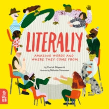 Literally: Amazing Words and Where They Come From - Patrick Skipworth; Nicholas Stevenson (Hardback) 07-05-2020 