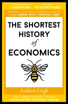 Shortest Histories  The Shortest History of Economics - Andrew Leigh (Paperback) 14-01-2025 