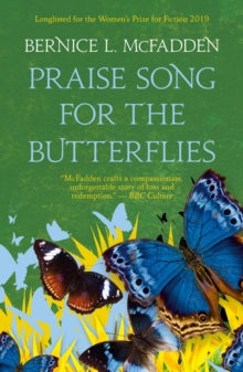 Praise Song For The Butterflies - Bernice L. McFadden (Paperback) 25-06-2021 Long-listed for the Women's Fiction Prize 2019.