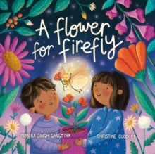 A Flower For Firefly - Christine Cuddihy; Monika Singh Gangotra (Paperback) 15-05-2025 