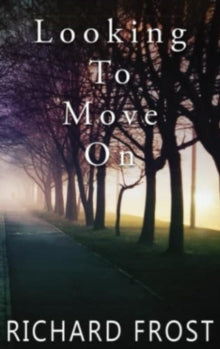 An Eastwood Story 1 Looking To Move On - Richard Frost MBE (Paperback) 13-10-2022 