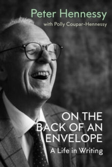 On the Back of and Envelope: A Life in Writing - Peter Hennessy (Paperback) 16-10-2025 