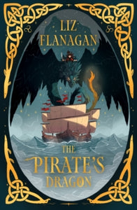 Legends of the Sky  The Pirate's Dragon: Legends of the Sky #3 - Liz Flanagan (Paperback) 15-02-2024 