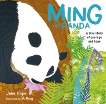 Ming the Panda: A True Story of Courage and Hope - Jake Hope; Yu Rong (Paperback) 16-10-2025 