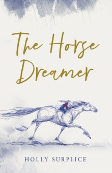 The Horse Dreamer (HB) - Holly Surplice (Hardback) 09-10-2025 
