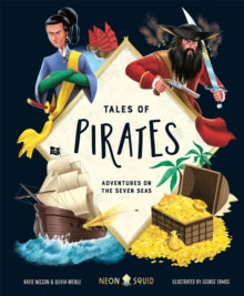 Tales of  Tales of Pirates: Adventures on the Seven Seas - Olivia Meikle; Katie Nelson; Neon Squid; George Ermos (Hardback) 02-10-2025 
