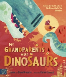My Grandparents Were Dinosaurs - Steve Brusatte; Anne Brusatte; Enrico Lorenzi (Paperback) 11-09-2025 