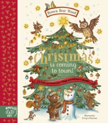 Brown Bear Wood  Brown Bear Wood: Christmas is Coming to Town!: A Fold-Out Christmas Village and Advent Calendar! - Rachel Piercey; Freya Hartas (Hardback) 17-07-2025 