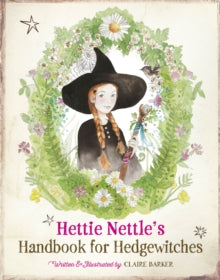 Hettie Nettle's Handbook for Hedgewitches - Claire Barker (Hardback) 26-08-2025 