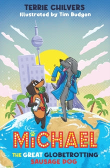 Michael  Michael the Great Globetrotting Sausage Dog - Terrie Chilvers; Tim Budgen (Paperback) 11-09-2025 