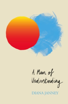 A Man of Understanding - Diana Janney (Paperback) 07-04-2022 