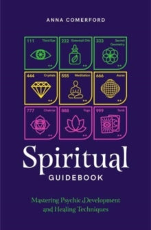 Spiritual Guidebook: Mastering psychic development and healing techniques - Anna Comerford (Paperback) 31-07-2024 