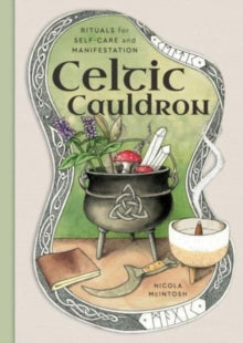 Celtic Cauldron: Rituals for self-care and manifestation - Nicola  McIntosh (Hardback) 01-05-2024 