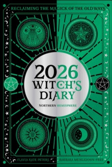 Planners  2026 Witch's Diary: Northern Hemisphere: Reclaiming the magick of the old ways - Flavia Kate Peters; Barbara Meiklejohn-Free (Paperback) 05-06-2025 