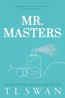 Mr. Series  Mr. Masters - T L Swan (Paperback) 18-09-2024 
