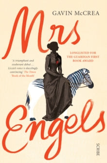 Mrs Engels - Gavin McCrea (Paperback) 11-02-2016 Short-listed for Green Carnation Prize 2015 (UK) and Walter Scott Prize for Historical Fiction 2016 (UK) and Desmond Elliott Prize 2016 (UK) and Historical Writers Association 2016 (UK). Long-listed fo