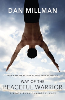 Way of the Peaceful Warrior: A Book That Changes Lives - Dan Millman (Paperback) 13-04-2006 