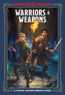 Dungeons and Dragons  Warriors and Weapons: An Adventurer's Guide - Dungeons and Dragons (Hardback) 16-07-2019 