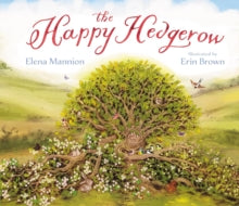 The Happy Hedgerow - Elena Mannion; Erin Brown (Hardback) 02-09-2021 